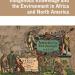 Indigenous Knowledge and the Environment in Africa and North America